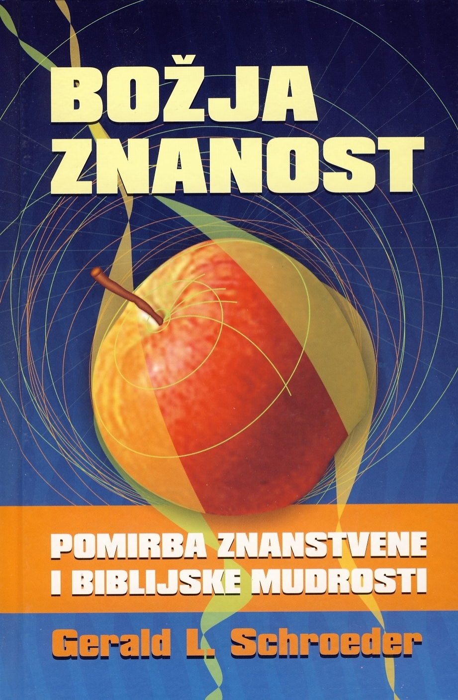 Božja znanost : pomirba znanstvene i biblijske mudrosti