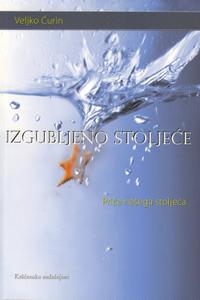 Izgubljeno stoljeće : priča našeg stoljeća