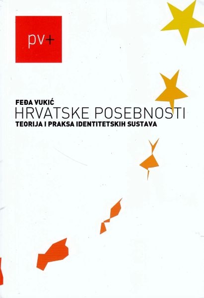 Hrvatske posebnosti : teorija i praksa identitetskih sustava