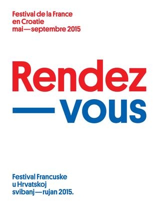 Redécouvrir les souvenirs communs la France et la Croatia : Rendez-vous : Festivala Francuske u Hrvatskoj svibanj-rujan 2015. 