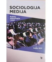 Sociologija medija : rutine, tehnologija i moć 