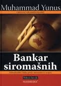 Bankar siromašnih : autobiografija bankara siromašnih