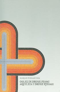 Oglej in druge pesmi = Aquileia i druge pjesme