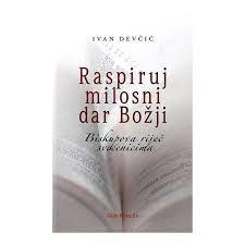 Raspiruj milosni dar Božji : biskupova riječ svećenicima 