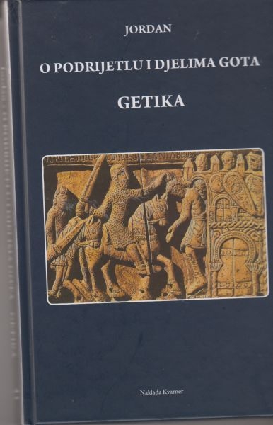 De origine actibusque Getarum / Getica = O podrijetlu i djelima Gota / Getika