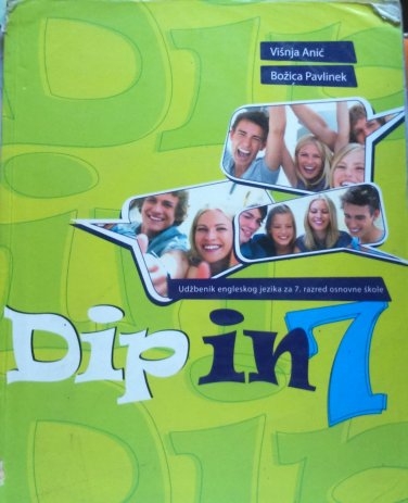 Dip in 7 : udžbenik engleskog jezika za 7. razred osnovne škole : 7. godina učenja + 1 zvučni CD