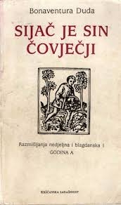 Sijač je sin čovječji : razmišljanja nedjeljna i blagdanska - Godina A.