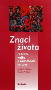 Znaci života : duhovne vježbe u svakodnevici korizme