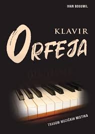 Klavir Orfeja : tragom muzičkih mistika 