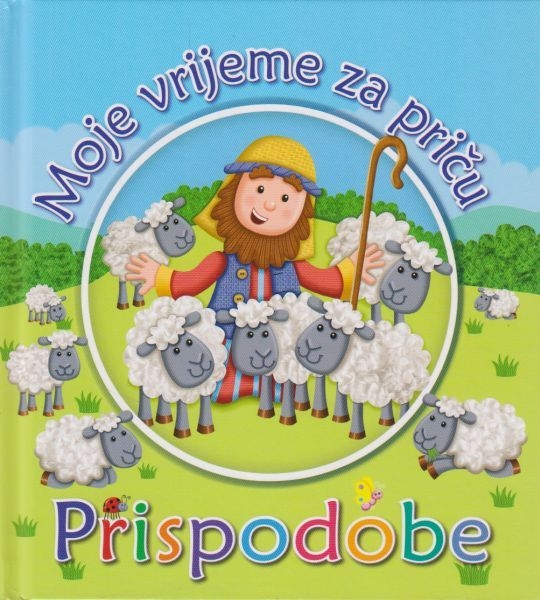 Moje vrijeme za priču : prispodobe 