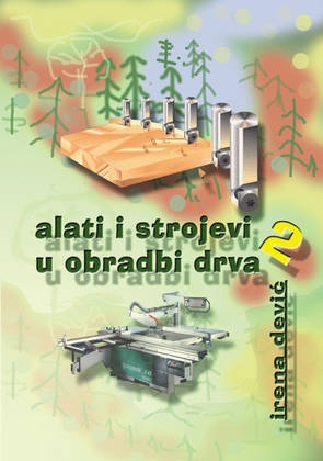 Alati i strojevi u obradi drva 2 ( 3. izdanje )