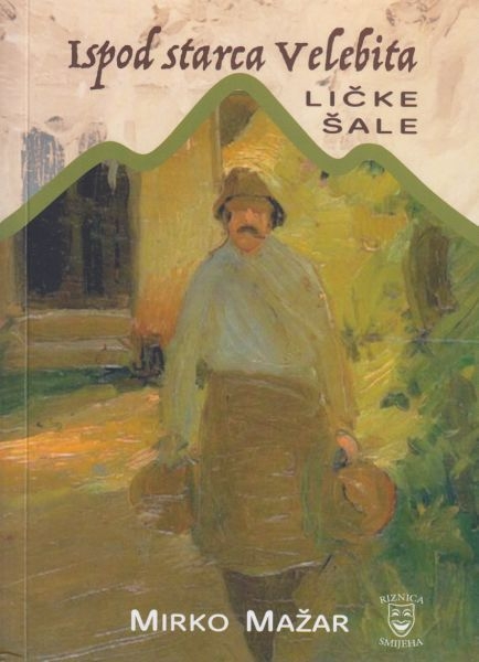 Ispod starca Velebita : ličke šale 