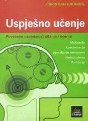 Uspješno učenje : povećajte uspješnost čitanja i učenja
