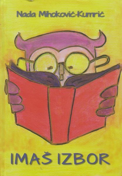 Imaš izbor : priče za male (i) velike 