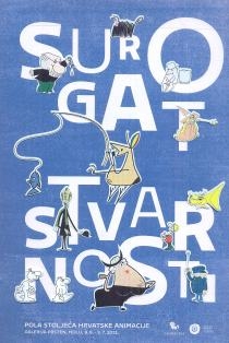 Surogat stvarnosti : pola stoljeća hrvatske animacije, Galerija Prsten, HDLU, 9. 6. - 3. 7. 2011.
