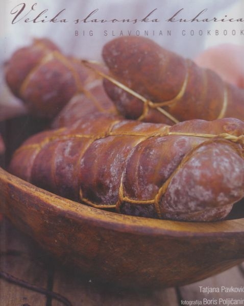 Velika slavonska kuharica = Big Slavonian cookbook
