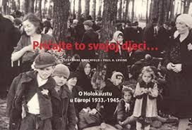 Pričajte to svojoj djeci--- : o Holokaustu u Europi 1933. - 1945. 