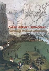 Carski mjernik i leksikograf = Agrimensore imperiale e lessicografo : Antonio Putti