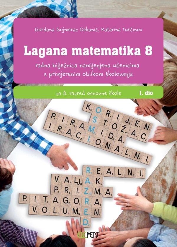 Lagana matematika 8 : radna bilježnica namijenjena učenicima s primjerenim oblikom školovanja za 8. razred osnovne škole (1.dio)