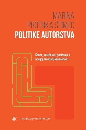 Politike autorstva : Kanon, zajednica i pamćenje u novijoj hrvatskoj književnosti