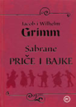 Braća Grimm: Sabrane priče i bajke (knjiga 1.)