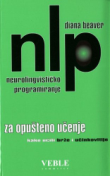 NLP neurolingvističko programiranje za opušteno učenje : kako učiti brže i učinkovitije