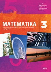 Matematika 3 : udžbenik i zbirka zadataka iz matematike za treći razred gimnazije i tehničke škole - 1. polugodište