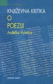 Književna kritika o poeziji Anđelka Vuletića (izdanje 2008.godine)