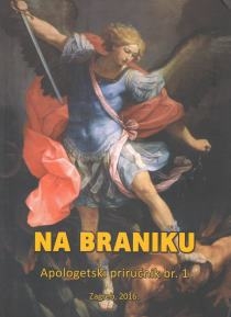 Na braniku : apologetski priručnik br. 1 