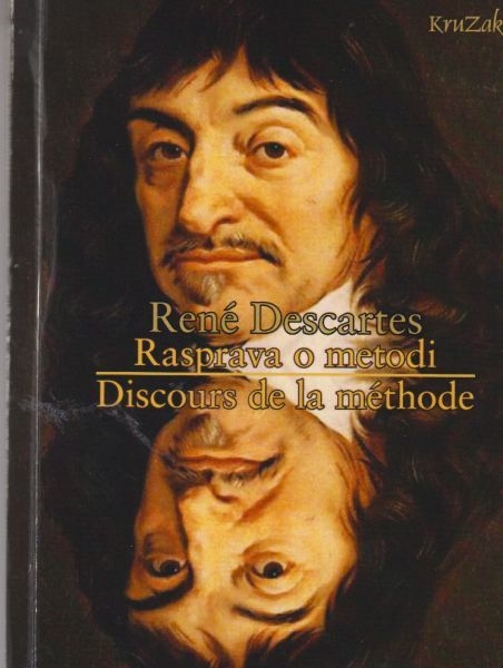 Rasprava o metodi : pravilnog upravljanja umom i traženja istine u znanostima