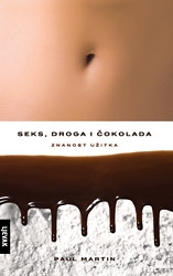 Seks, droga i čokolada : znanost užitka