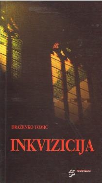 Inkvizicija : nastanak, razvoj i povijesno značenje 