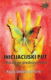 Inicijacijski put : i Martin mi predstavi Isusa 