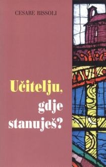 Učitelju, gdje stanuješ? : (Iv 1.38) : putokazi za susret mladih s evanđeljem 