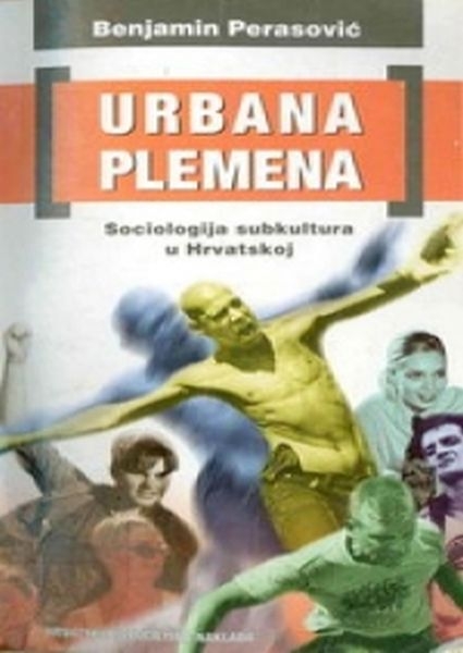 Urbana plemena : sociologija subkultura u Hrvatskoj