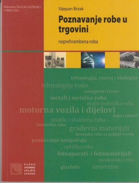 Poznavanje robe u trgovini : neprehrambena roba : udžbenik za završne razrede srednjih trgovačkih škola
