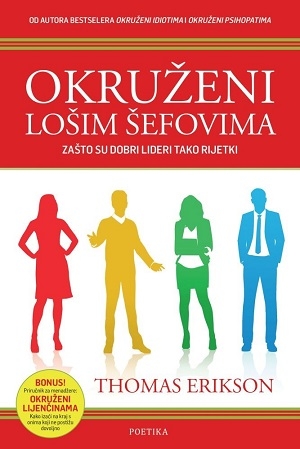 Okruženi lošim šefovima : Zašto su dobri šefovi tako rijetki