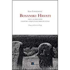 Bosanski Hrvati : esej o agoniji jedne evropsko-orijentalne mikrokulture