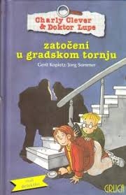 Charly Clever & Doktor Lupe zatočeni u gradskom tornju