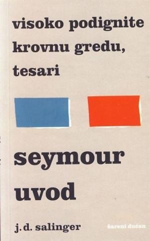Visoko podignite krovnu gredu, tesari ; Seymour : uvod 