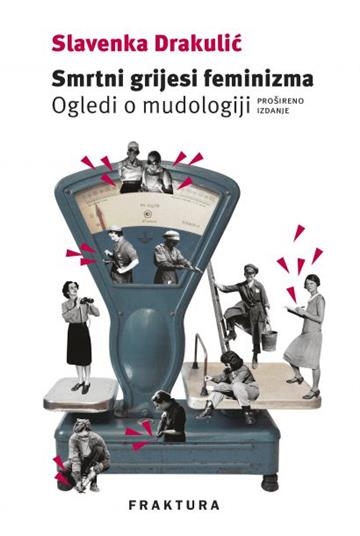 Smrtni grijesi feminizma - Ogledi o mudologiji