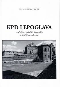 KPD Lepoglava: mučilište i gubilište političkih osuđenika