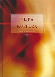 Vjera i kultura : antologija tekstova papinskog učiteljstva od Lava XIII. do Ivana Pavla II.