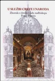 U službi crkve i naroda : zbornik o životu i radu nadbiskupa Frane Franića u prigodi 5. obljetnice smrti i 100. rođenja
