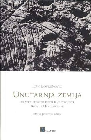 Unutarnja zemlja : kratki pregled kulturne povijesti Bosne i Hercegovine