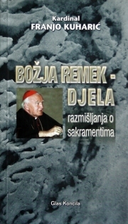 Božja remek-djela : razmišljanja o Crkvi, sakramentima i Blaženoj Djevici Mariji