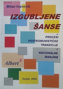 Izgubljene šanse : procesi postkomunističke tranzicije i nacionalne manjine