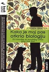 Kako je moj pas otkrio biologiju : od fotosinteze do imunološkog sustava : šetnja kroz život