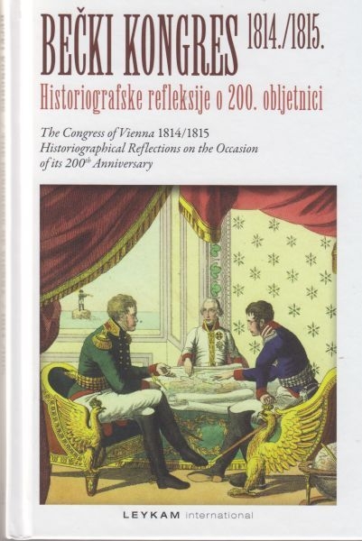 Bečki kongres 1814./1815. : historiografske refleksije o 200. obljetnici 