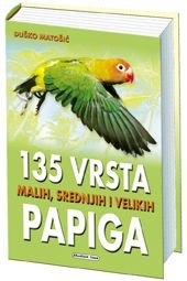 135 vrsta malih, srednjih i velikih papiga